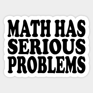 math has serious problems Sticker